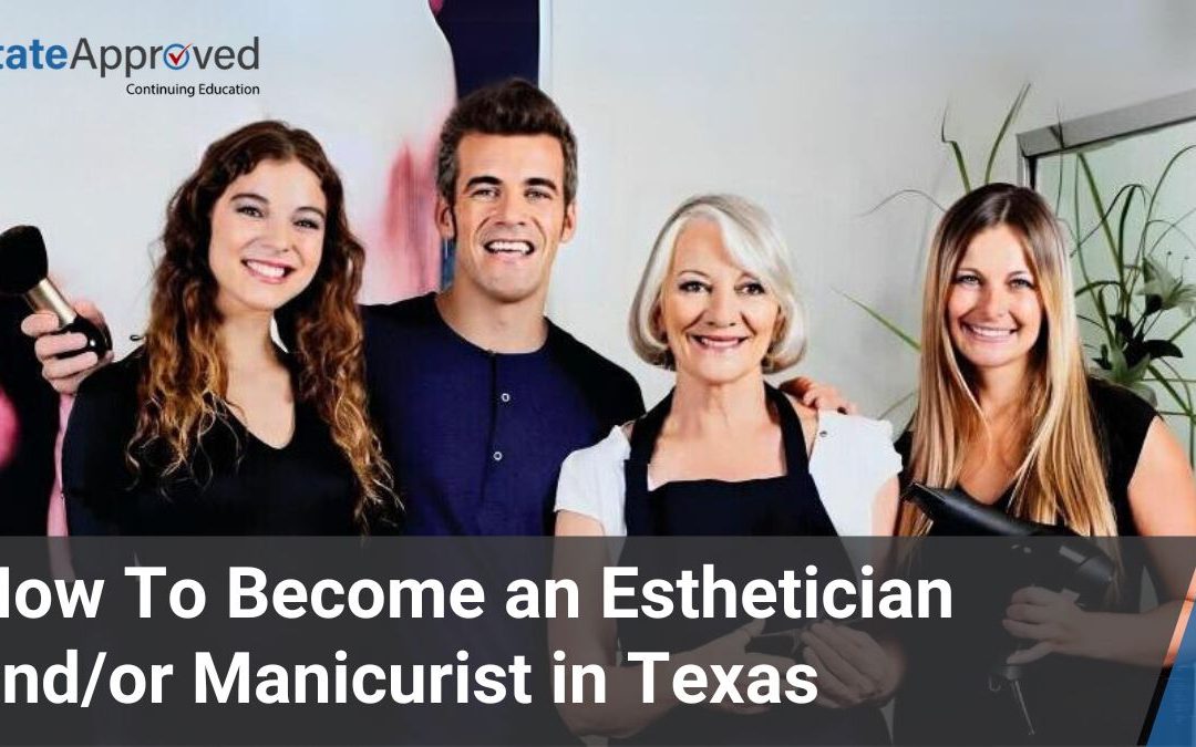 How To Become an Esthetician and/or Manicurist in Texas