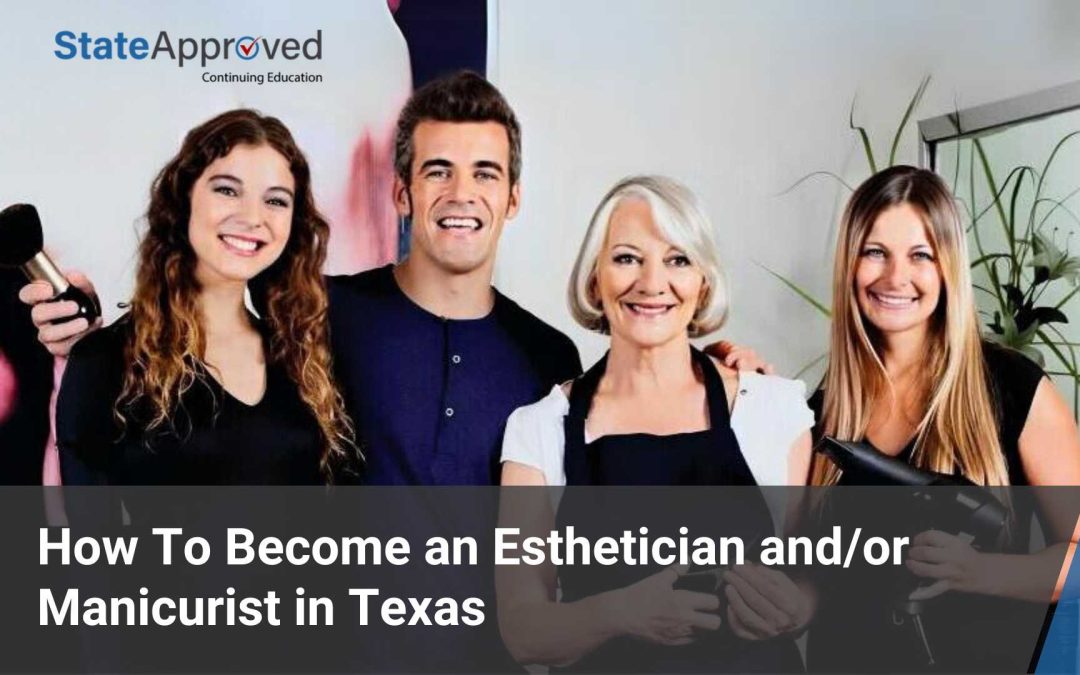 How To Become an Esthetician and/or Manicurist in Texas