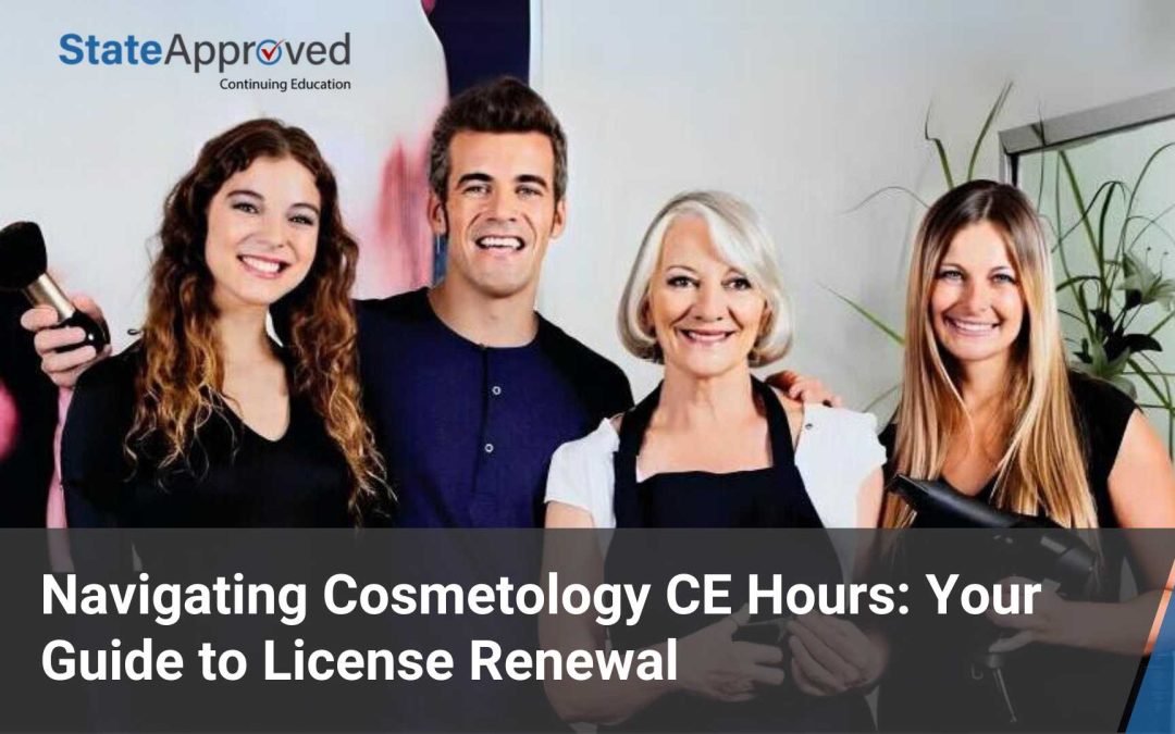 Navigating Cosmetology CE Hours: Your Guide to License Renewal