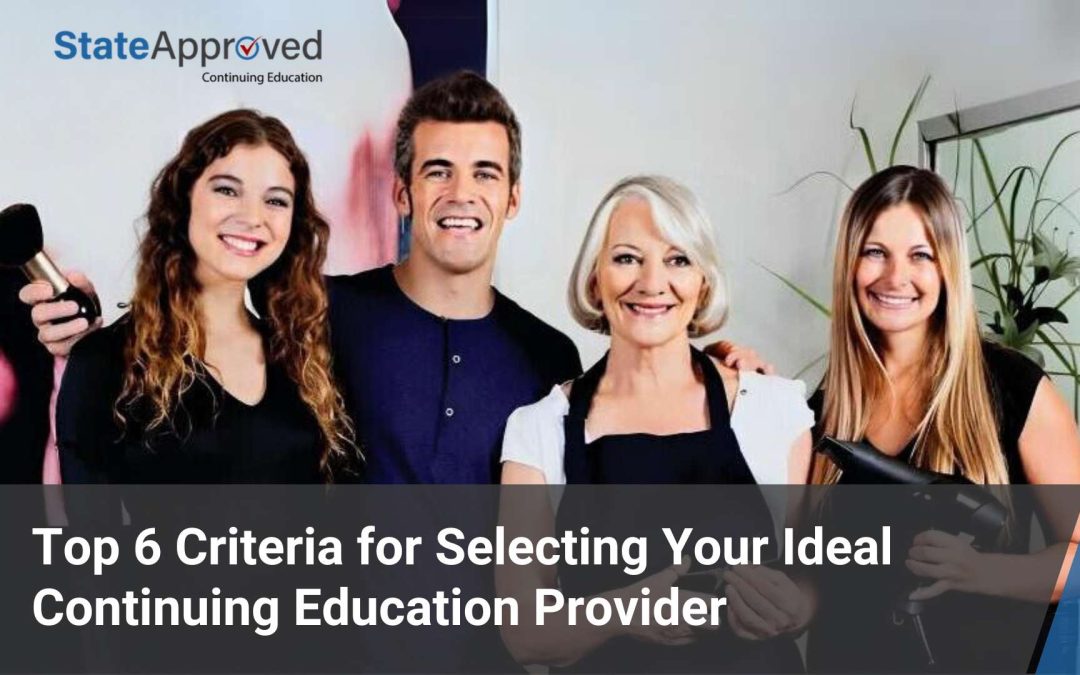 Top 6 Criteria for Selecting Your Ideal Continuing Education Provider