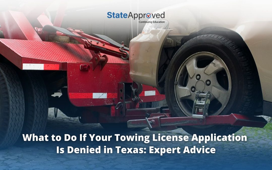 What to Do If Your Towing License Application Is Denied in Texas: Expert Advice