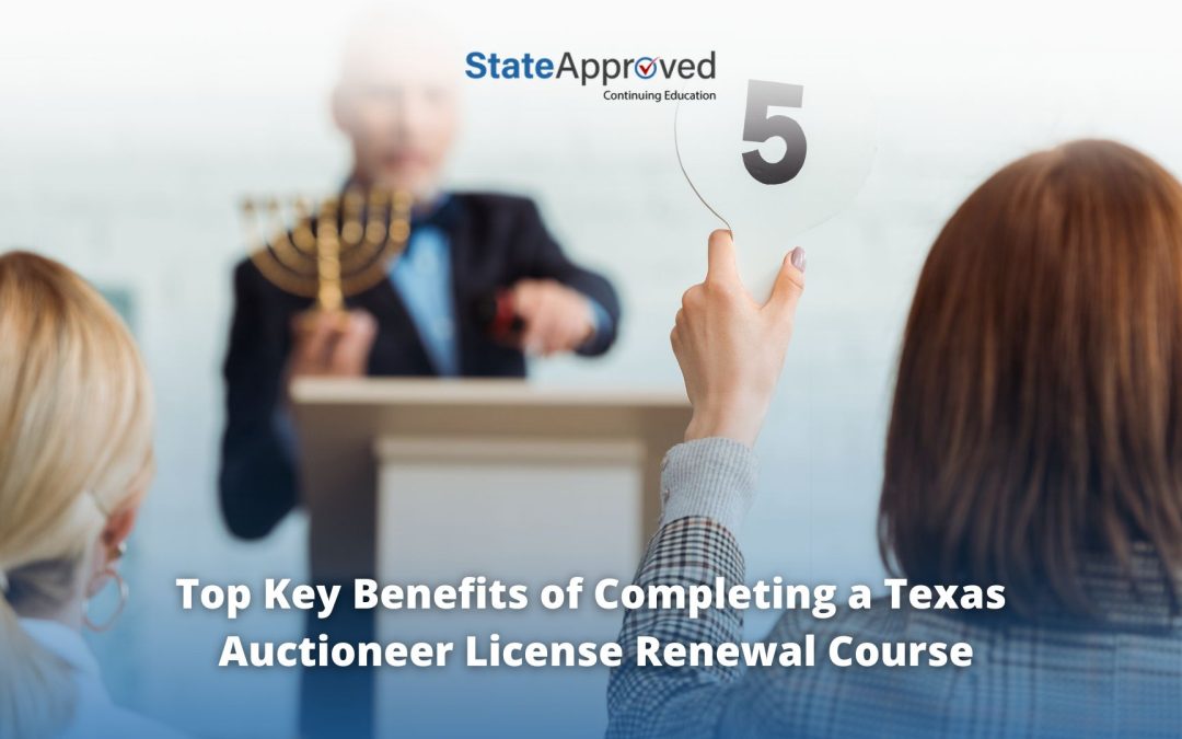 Top Key Benefits of Completing a Texas Auctioneer License Renewal Course