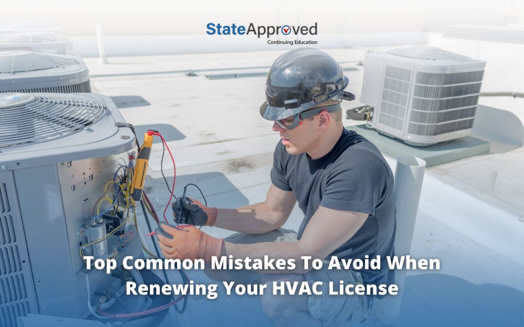 Top Common Mistakes to Avoid When Renewing Your HVAC License