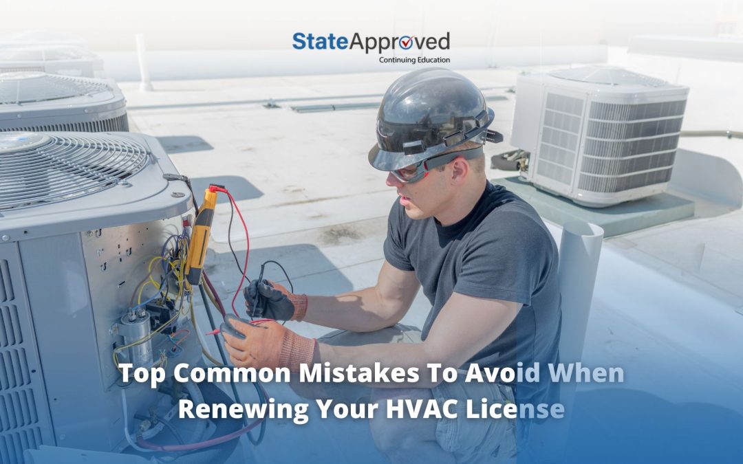 Top Common Mistakes to Avoid When Renewing Your HVAC License